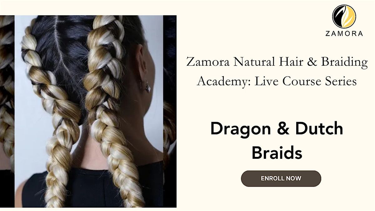 Zamora Natural Hair & Braiding Academy Live  Course Series - Dutch Braids