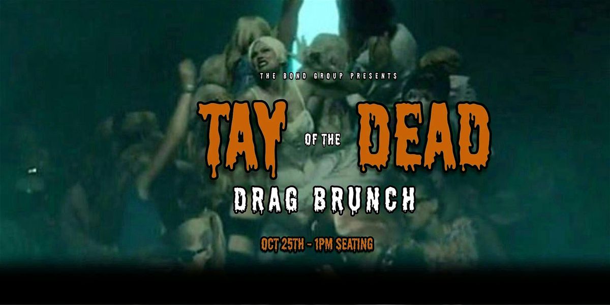 Tay of the Dead Drag Brunch