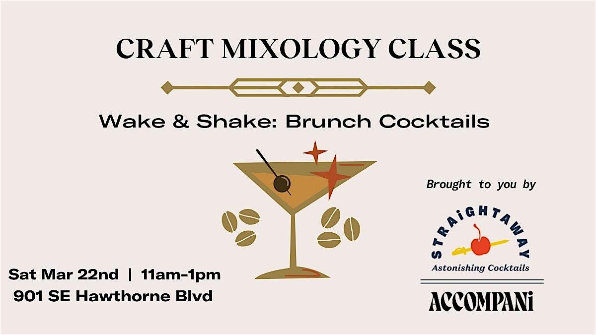 Craft Mixology Class- Wake & Shake: Brunch Cocktails