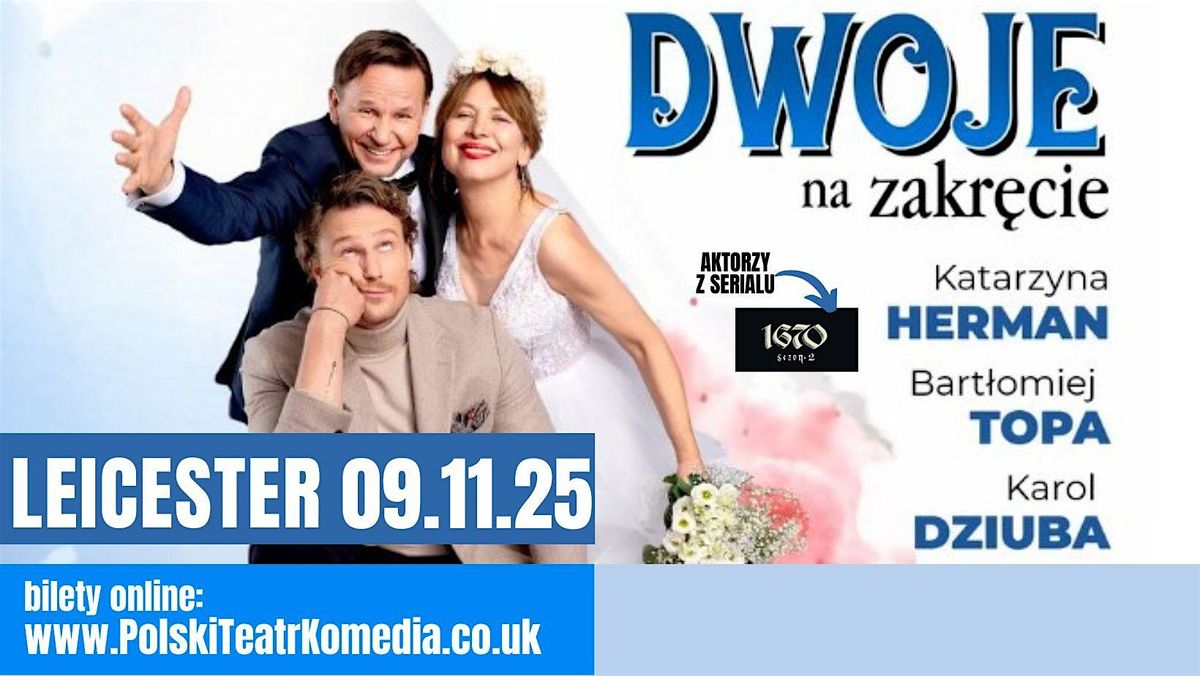 Dwoje na zakr\u0119cie | Leicester godzina 17: 00 09.11.25 Herman, Topa i Dziuba