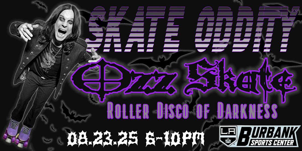 Skate Oddity presents OzzSkate: Roller Disco of Darkness