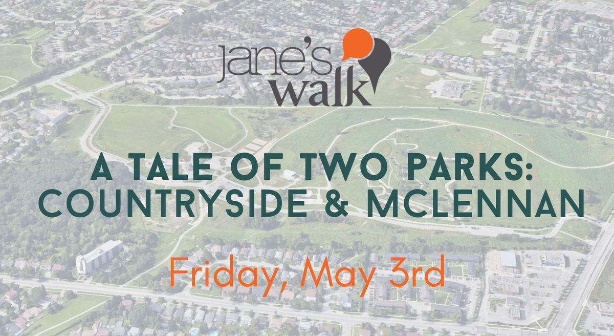Jane's Walk - A Tale of Two Parks