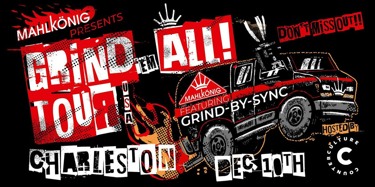 Mahlk\u00f6nig presents Grind 'em All Tour U.S.A: Charleston
