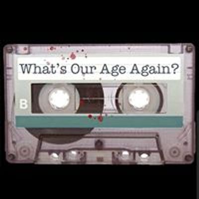 What\u2019s Our Age Again?