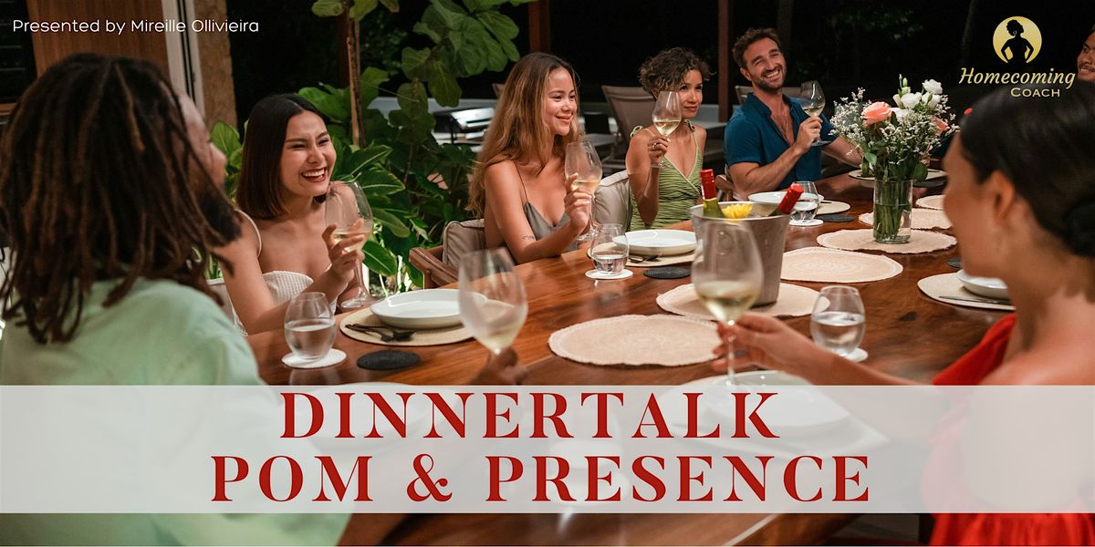 Dinnertalk Pom & Presence