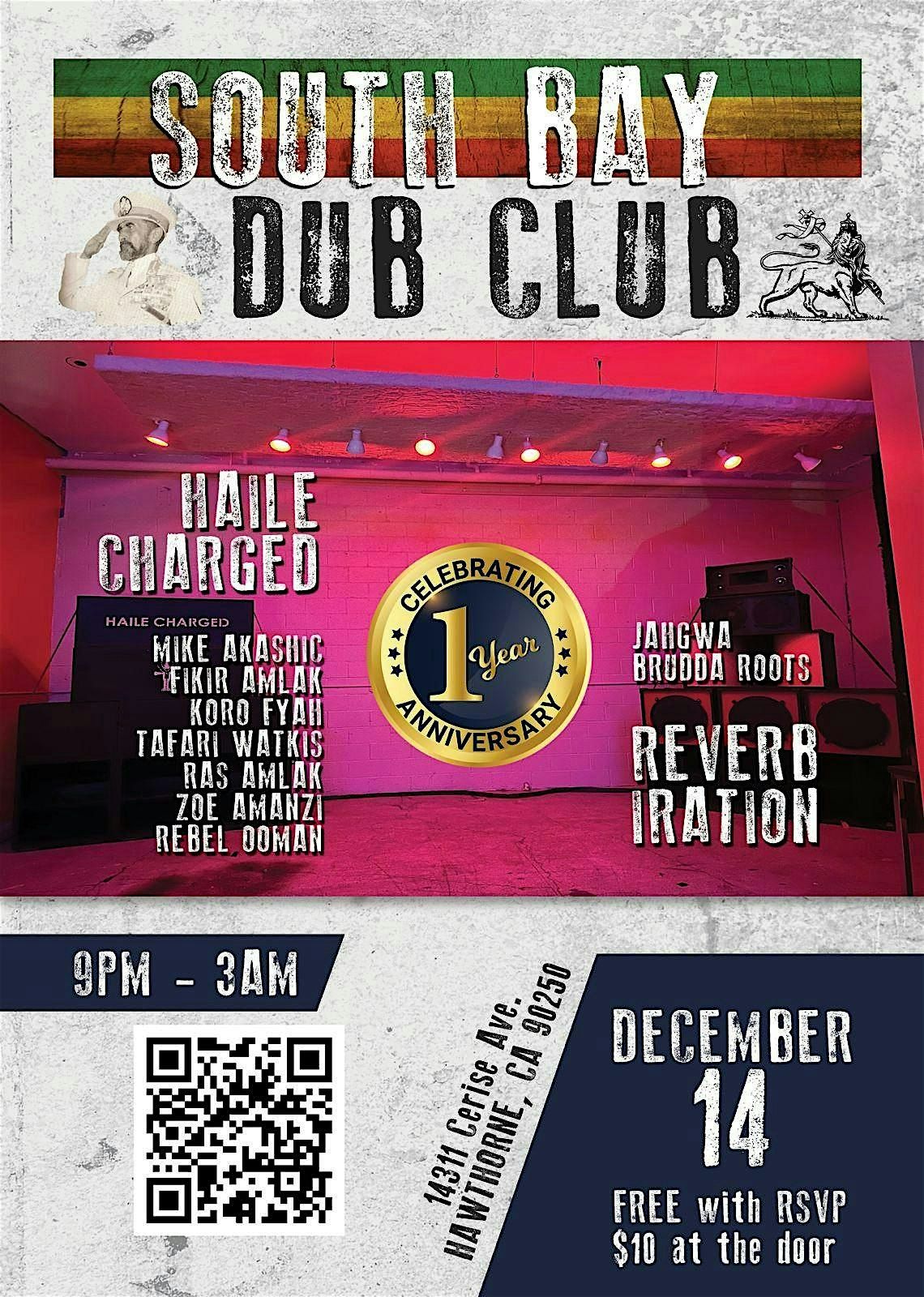 South Bay Dub Club - 1 Year Annivesary - Haile Charged meets Reverb Iration