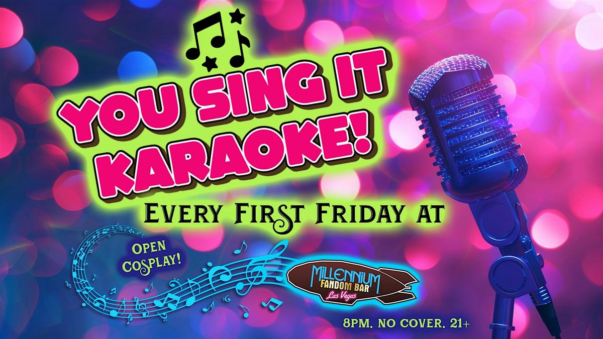 You SING it! First Friday Karaoke!