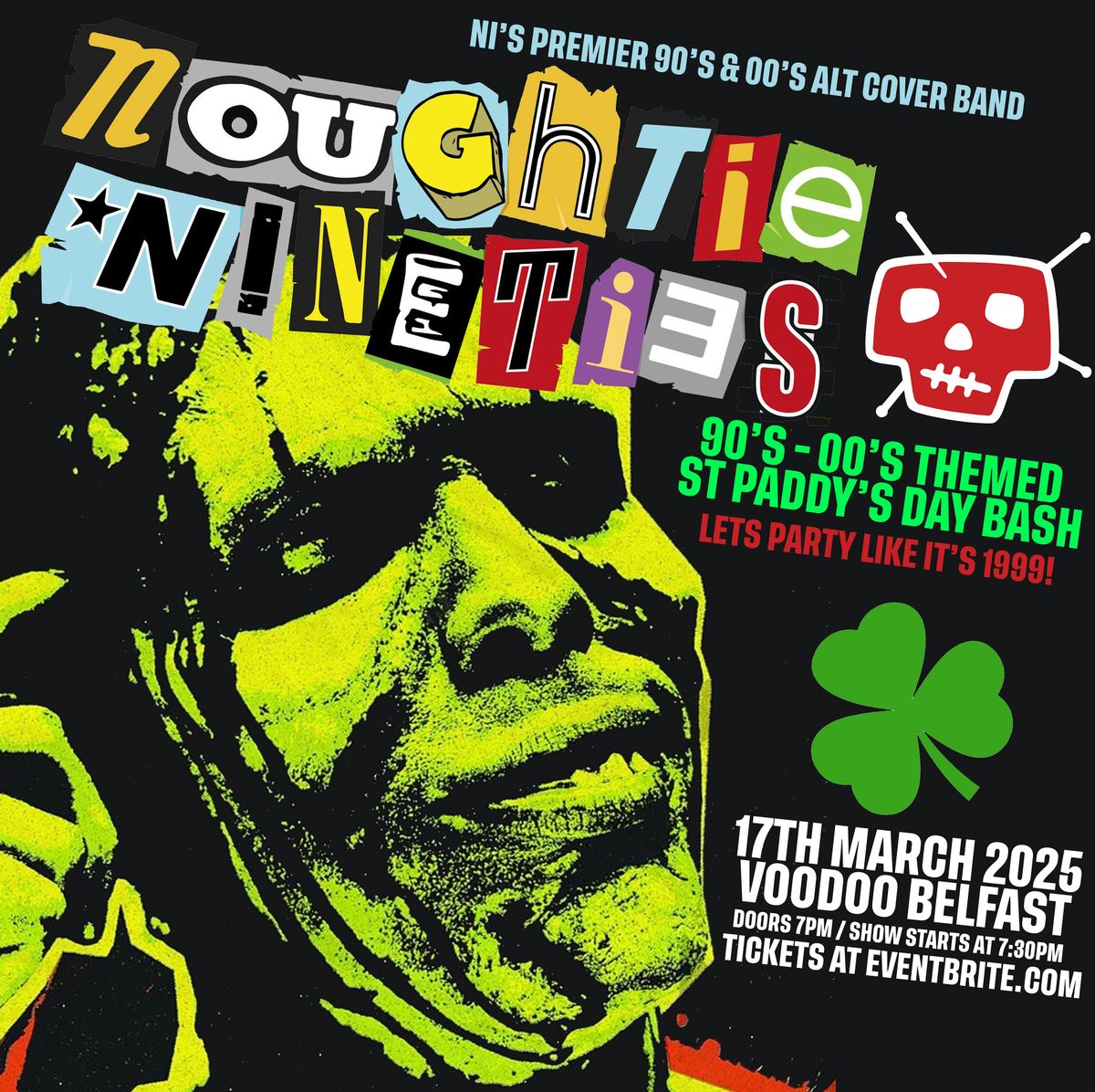 Noughtie Nineties - 90\u2019s - 00\u2019s St Paddy's Bash at Voodoo Belfast  17\/3\/25