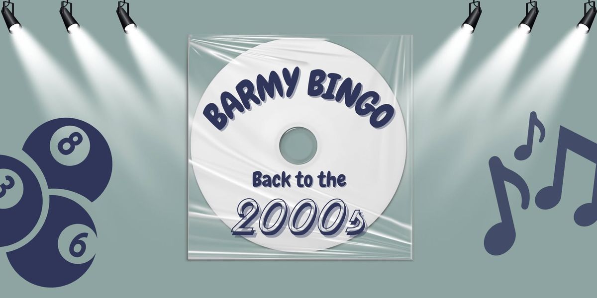 Barmy Bingo - Back to the 2000s! 