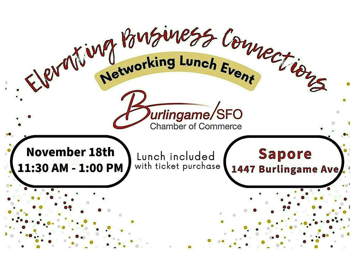 Elevating Business Connections: Burlingame\/SFO Chamber Networking Lunch