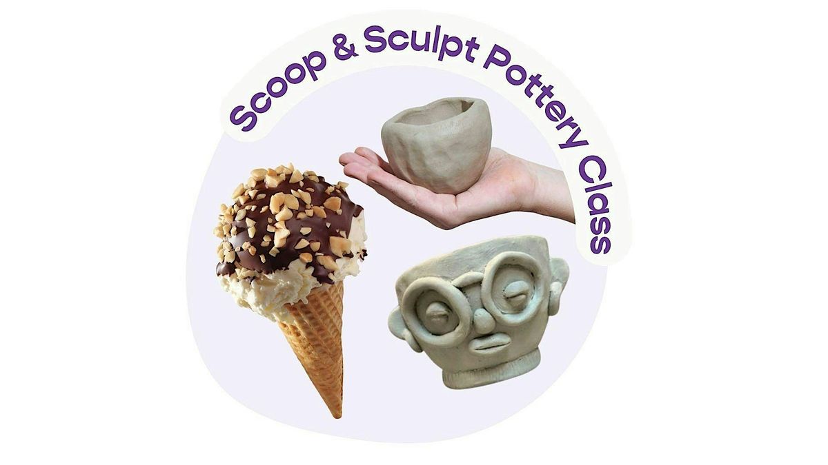 Scoop & Sculpt Pottery Workshop