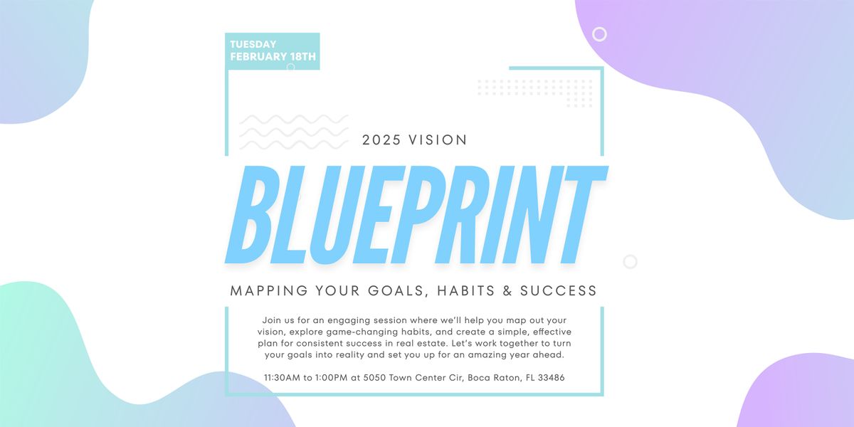 2025 VISION BLUEPRINT: Mapping Your Goals, Habits & Success