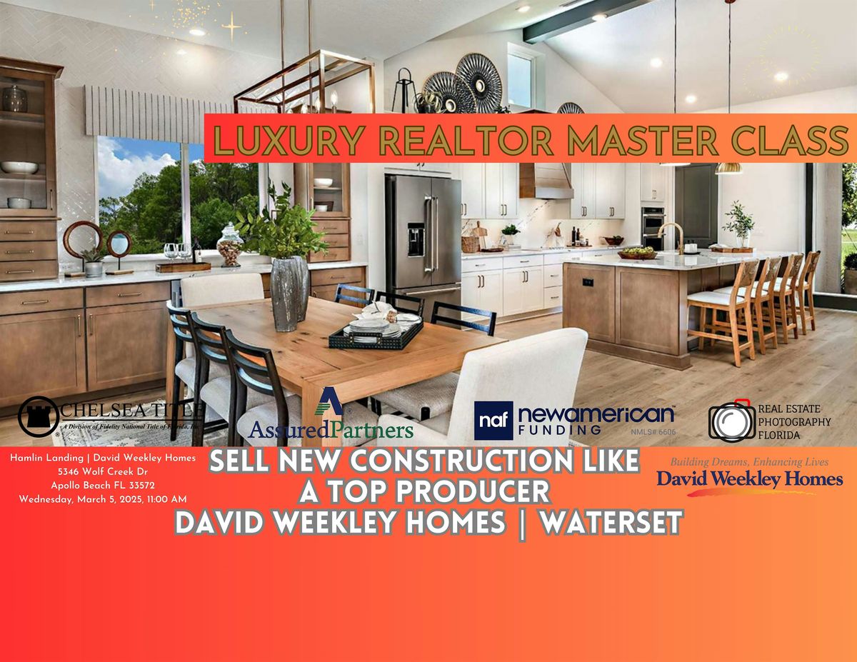 Luxury Master Class:  Sell New Construction Like A Top Producer Realtor