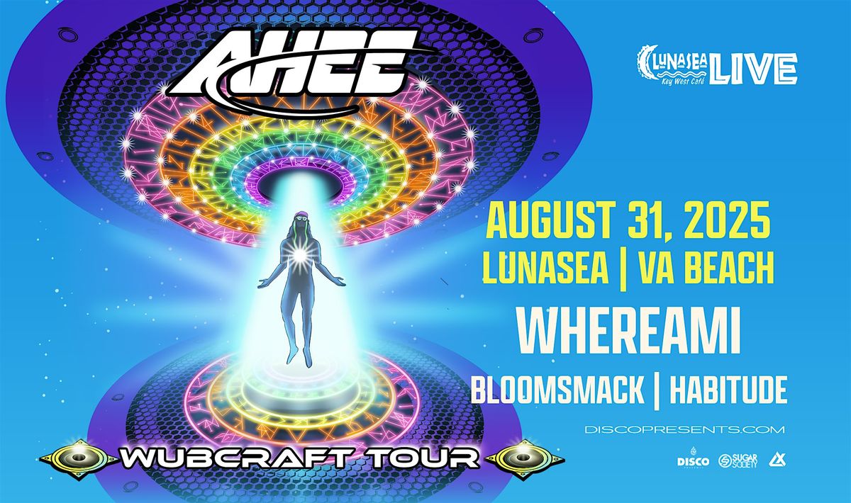 AHEE's Wubcraft Wookout at Lunasea VA Beach