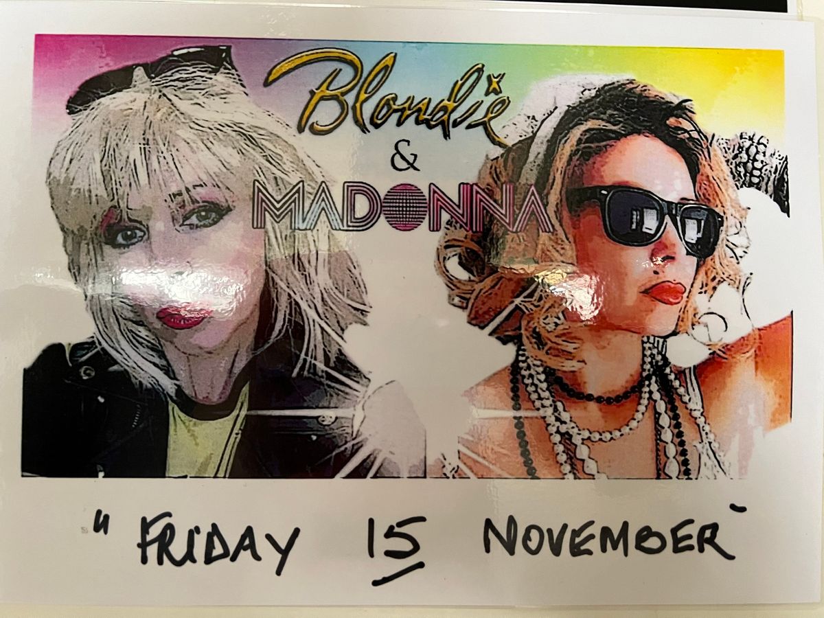 Blondie and Madonna