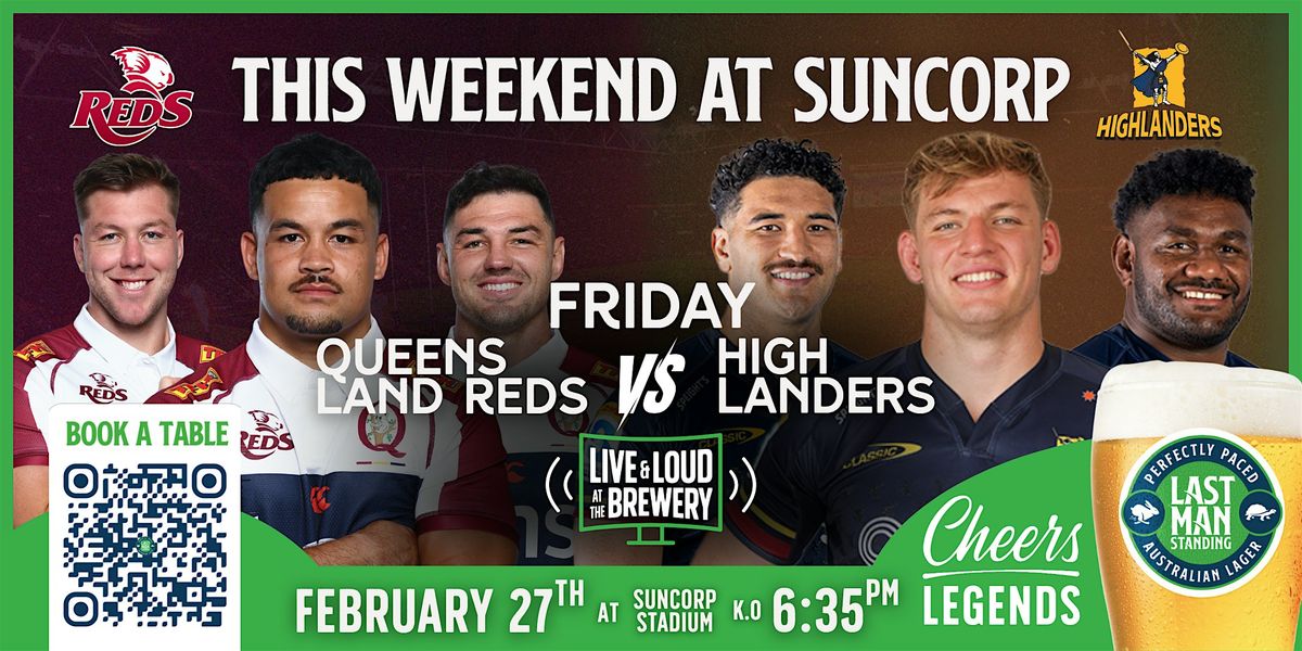 Queensland Reds v Highlanders: Friday Night Pints at Last Man Standing