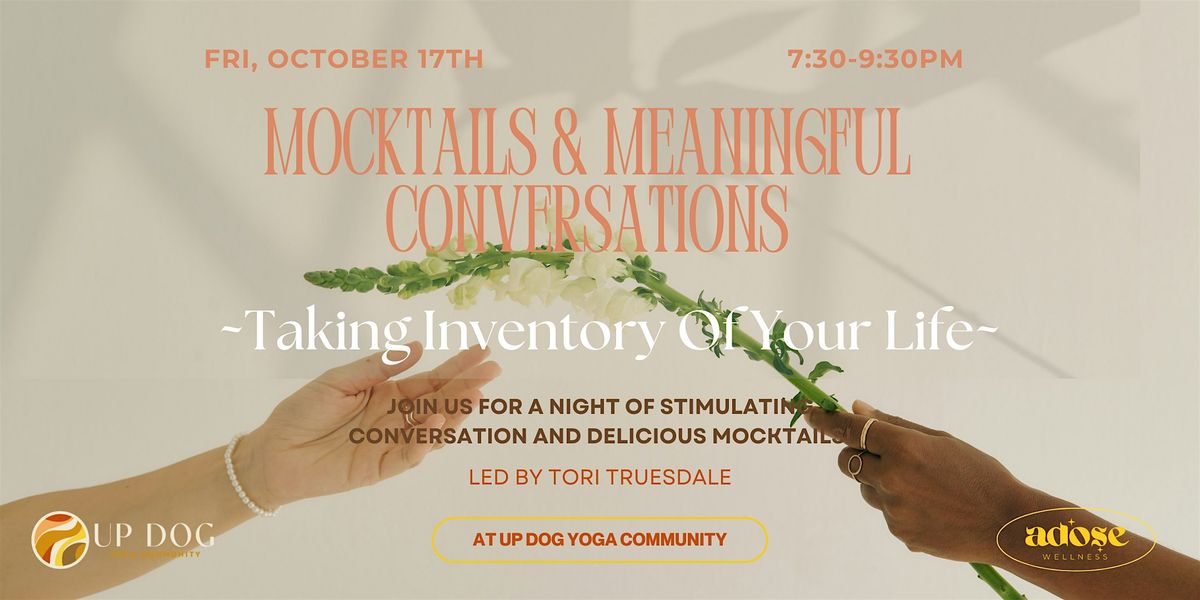 Mocktails & Meaningful Convos: Taking Inventory Of Your Life