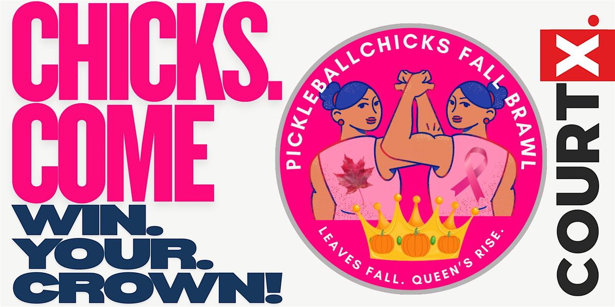 PickleballChicks\u2122 Fall Brawl \u2014 Where Leaves Fall and Queen's Rise!
