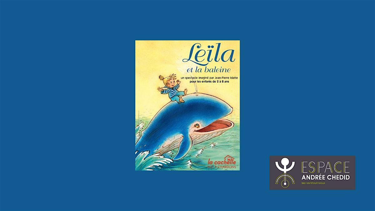 SPECTACLE JEUNE PUBLIC : LE\u00cfLA ET LA BALEINE