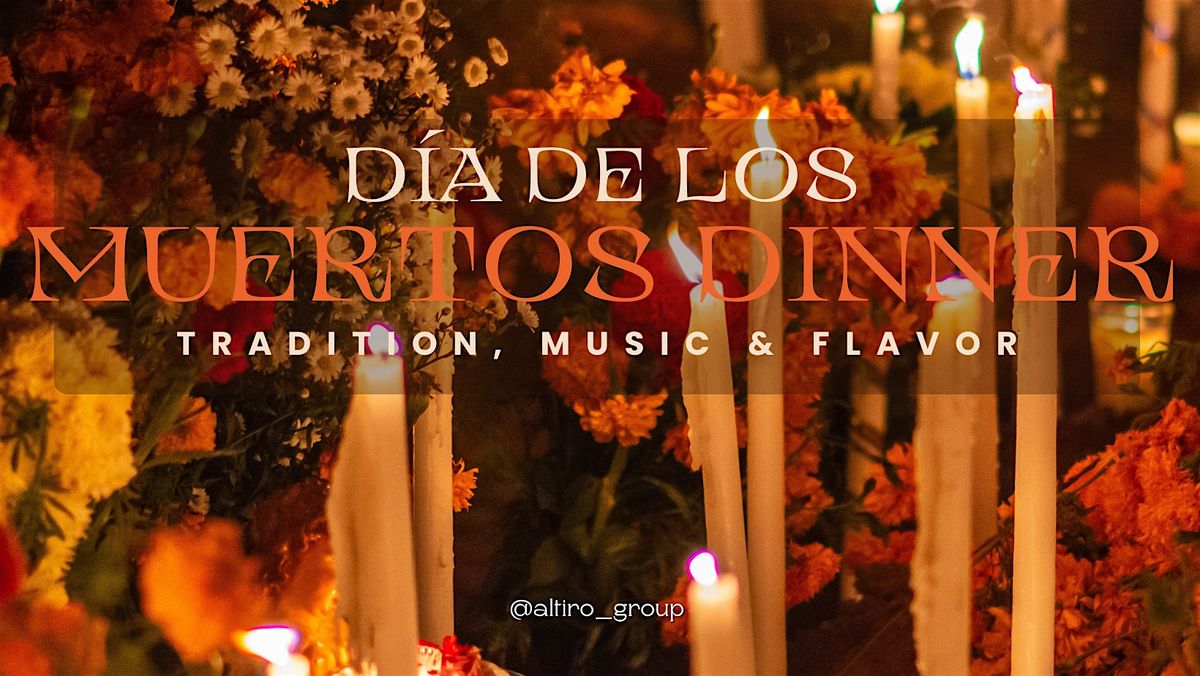 D\u00eda de los Muertos Dinner | Tradition, Music & Flavor