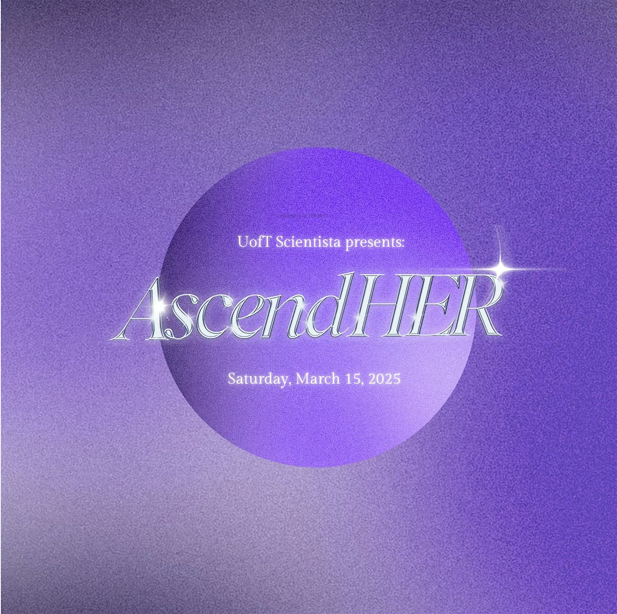 AscendHER2025: UofT Scientista's Annual Conference