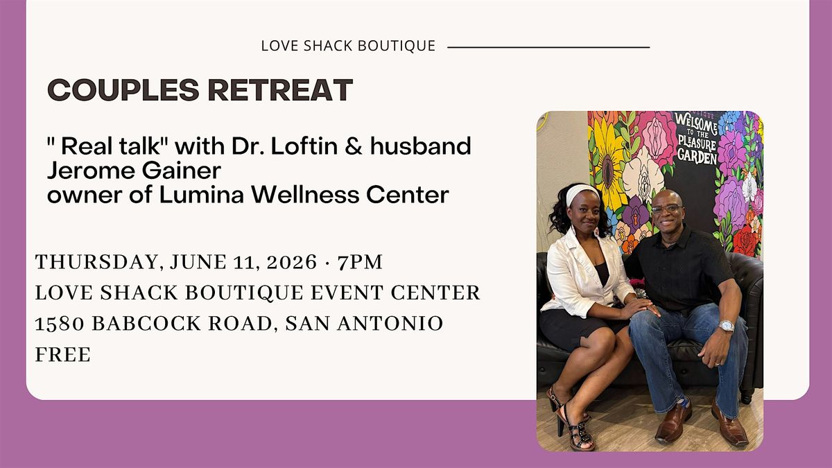 Couples Retreat - Real talk w\/ Dr. Loftin and husband Jerome Gainer