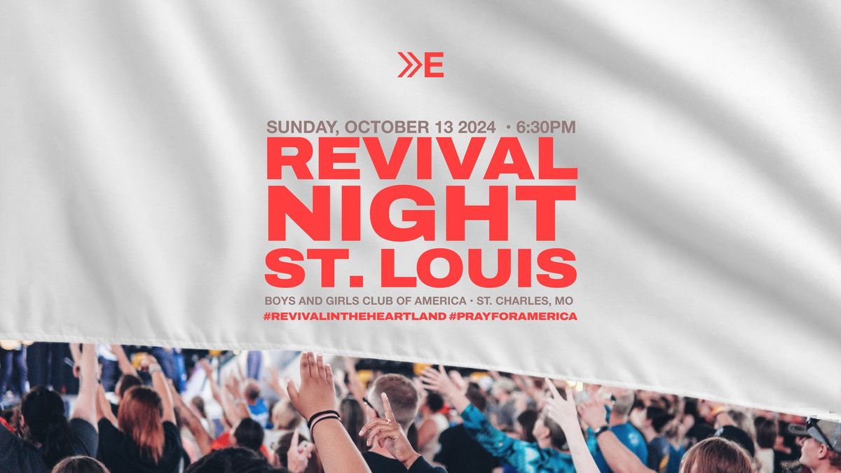 REVIVAL NIGHT ST. LOUIS #RevivalintheHeartland