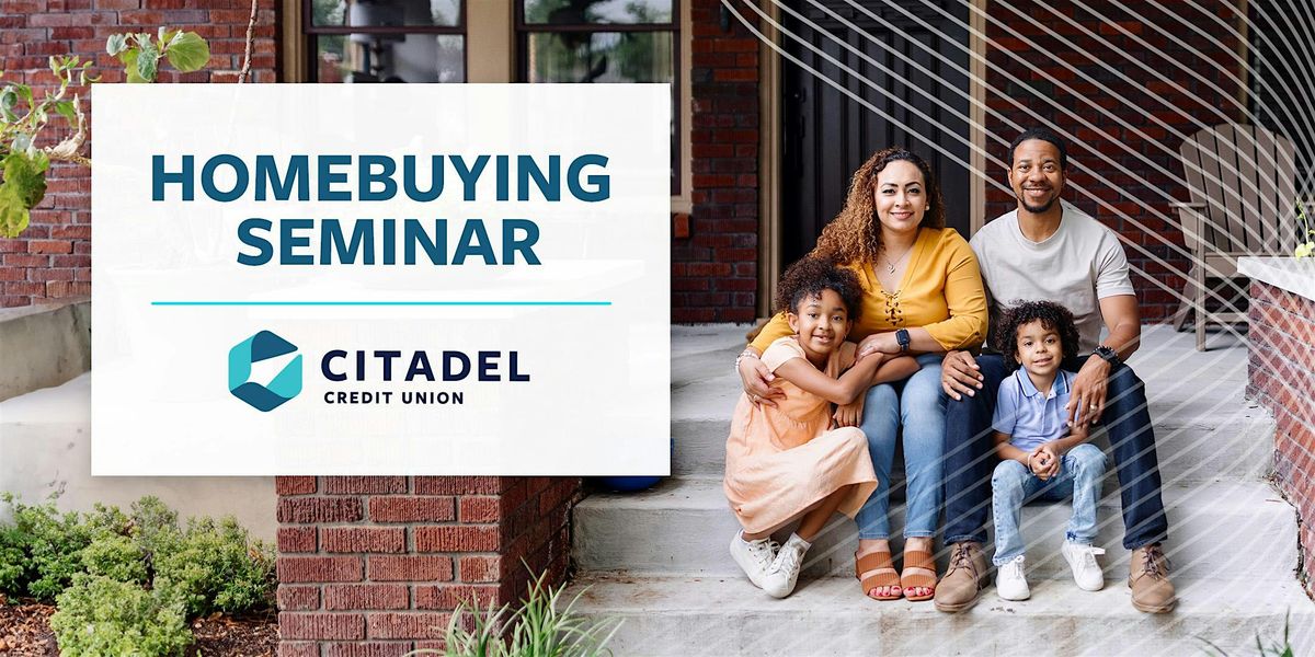 Citadel Credit Union Homebuying Seminar