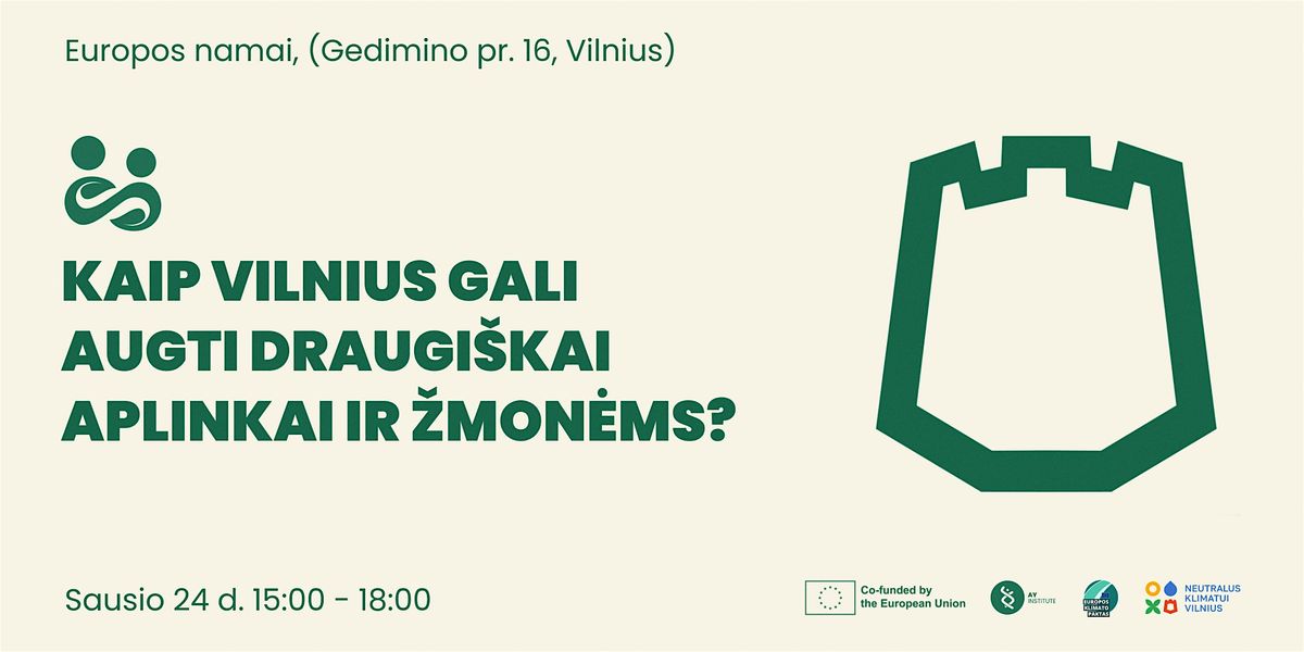 Kaip Vilnius gali augti draugi\u0161kai aplinkai ir \u017emon\u0117ms?