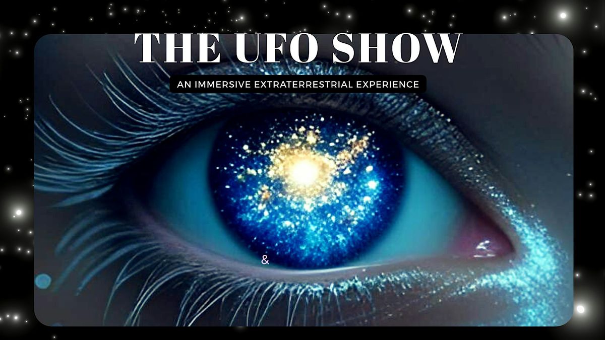 The UFO Show: An Immersive Extraterrestrial Experience