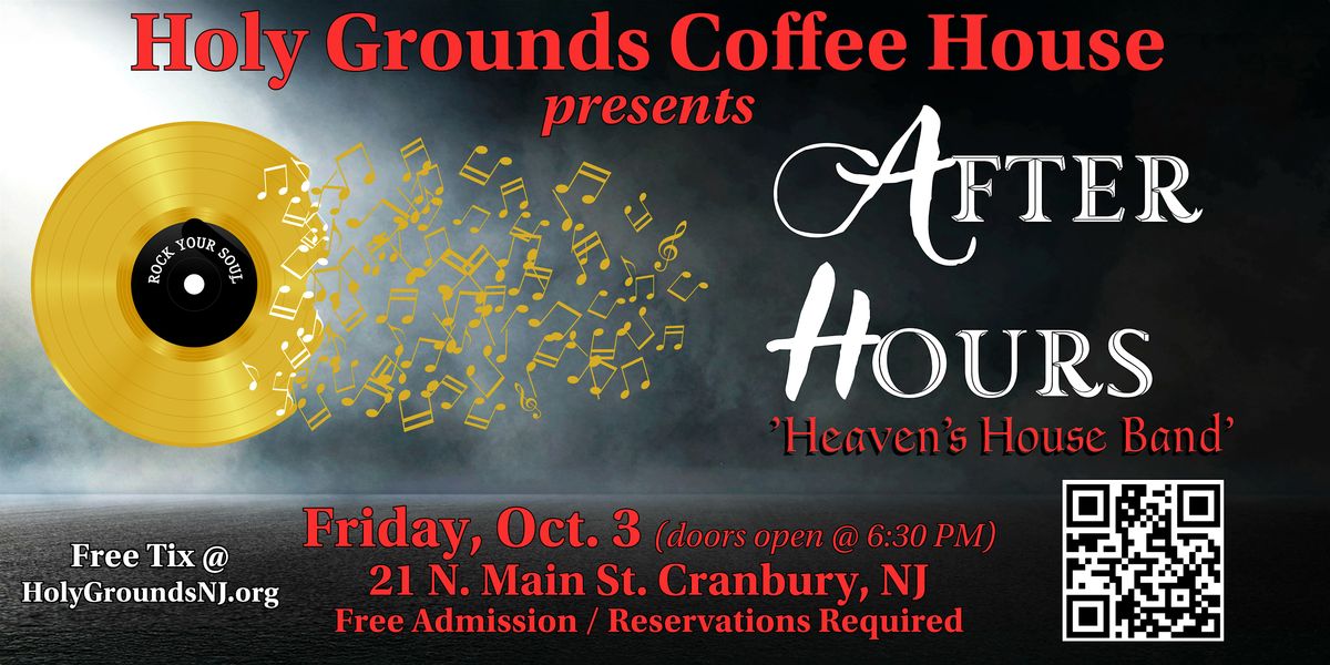 Holy Grounds Coffee House presents: AFTER HOURS (Heaven's House Band)