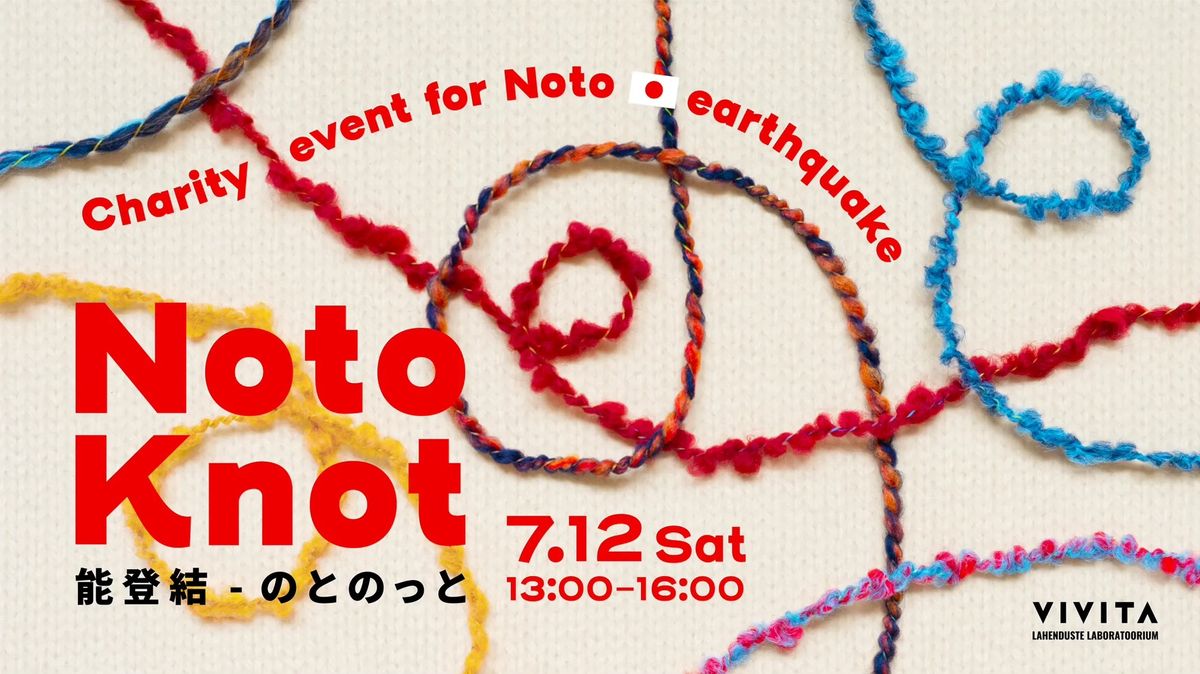 Noto knot \u306e\u3068\u306e\u3063\u3068 \/ Charity event for Noto earthquake in Japan