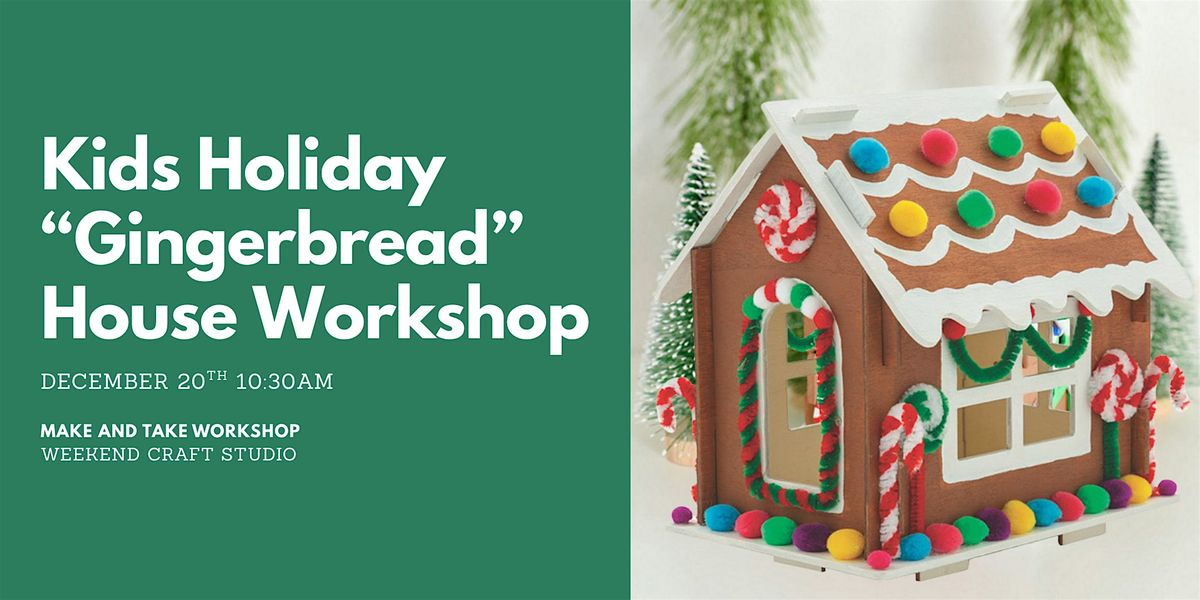 Kid's "Gingerbread" House Workshop