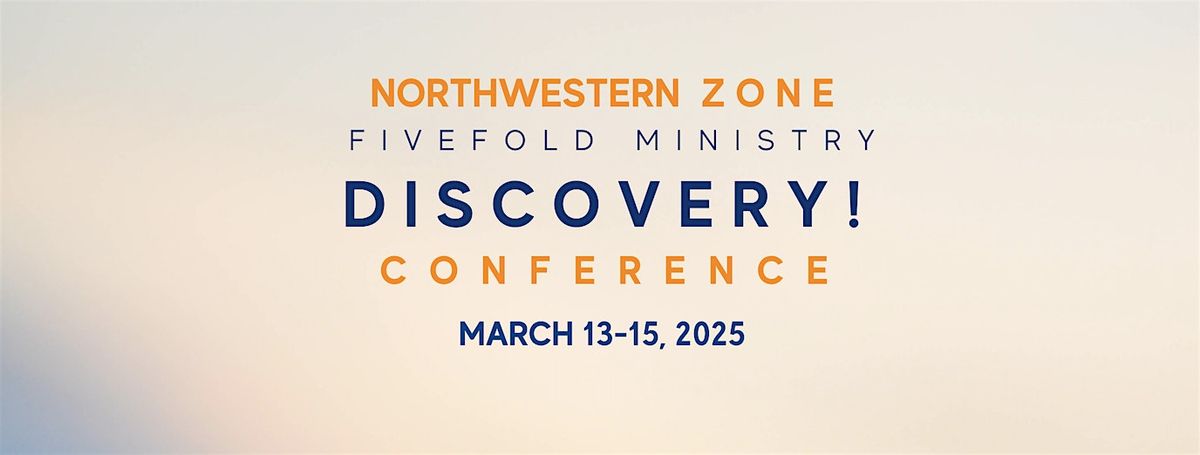 Northwestern Zone FiveFold Ministry Discovery Conference