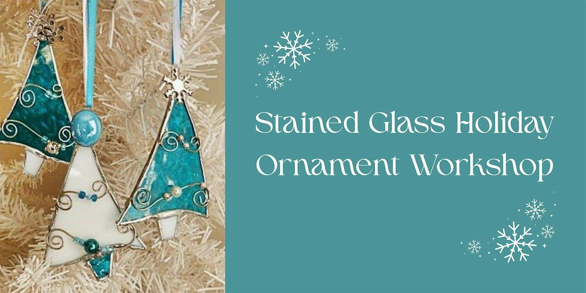 Stained Glass Holiday Ornament Workshop