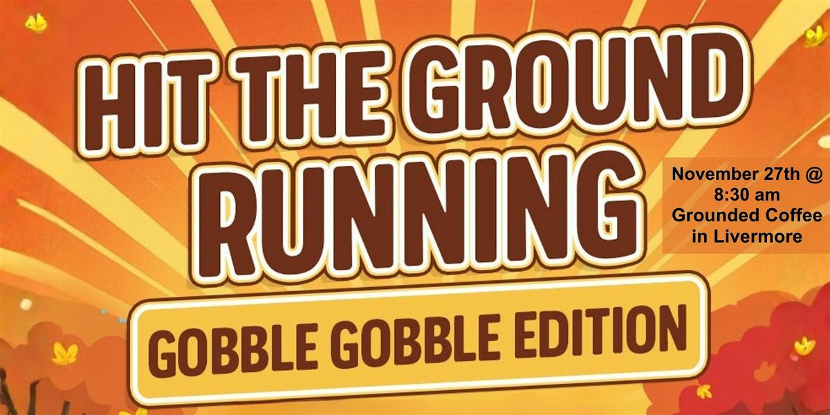 Hit the Ground Running - Gobble Gobble Edition
