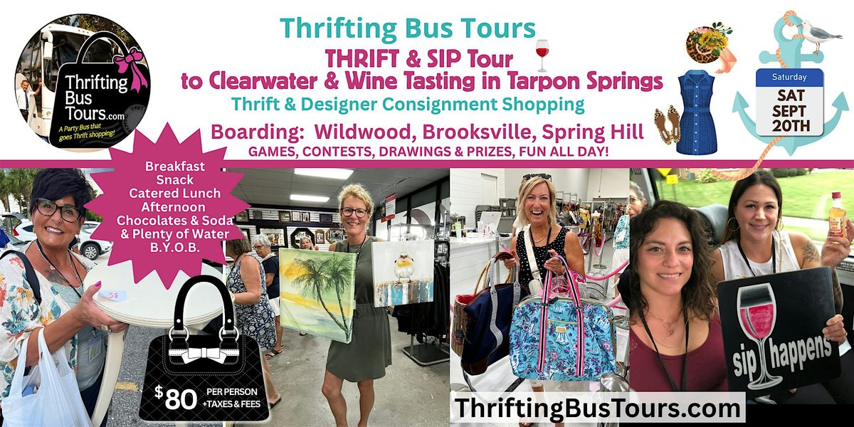 9\/20  SIP & THRIFT Tour Board Wildwood, Brooksvlle, SprgHill to Tarpon\/Clwr