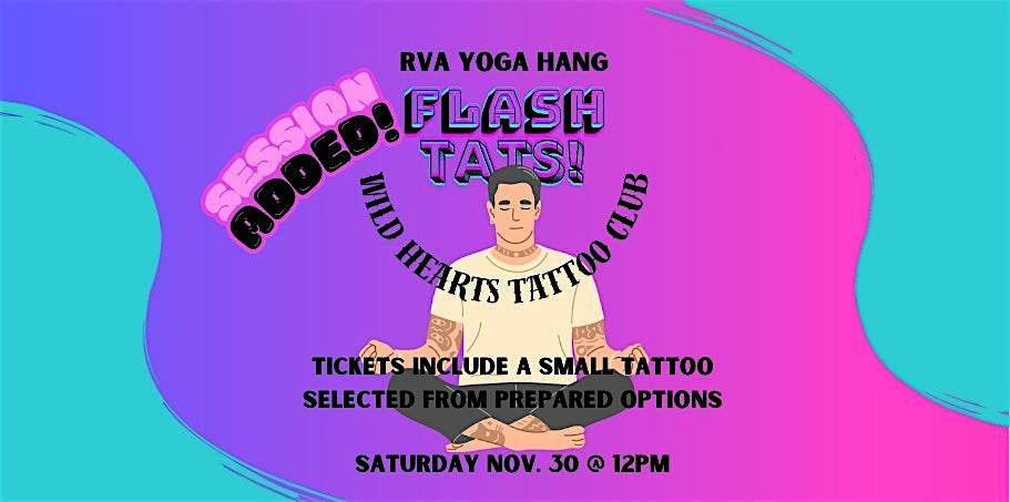 Flash Tattoos and Yoga at Wild Hearts Club- Session Added!