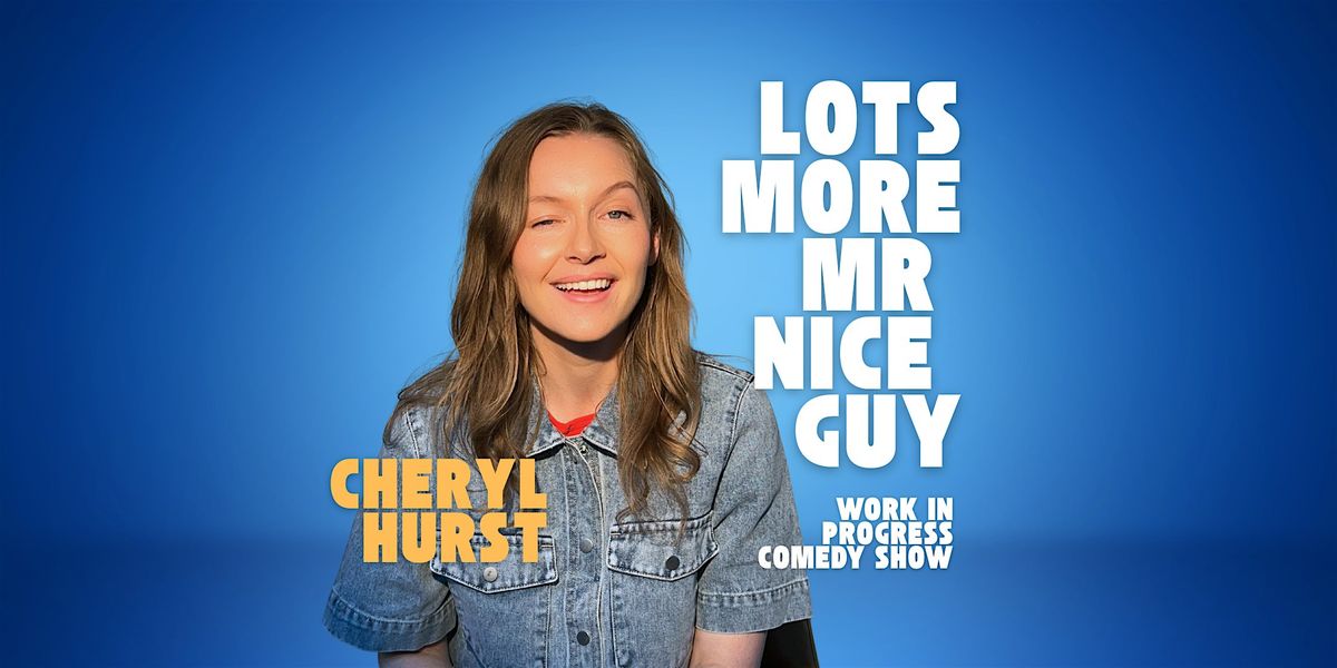 Cheryl Hurst: Lots More Mr Nice Guy