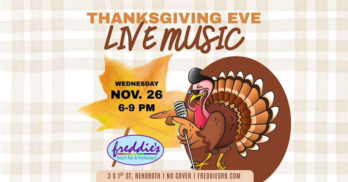 Thanksgiving Eve Live Music at Freddie's