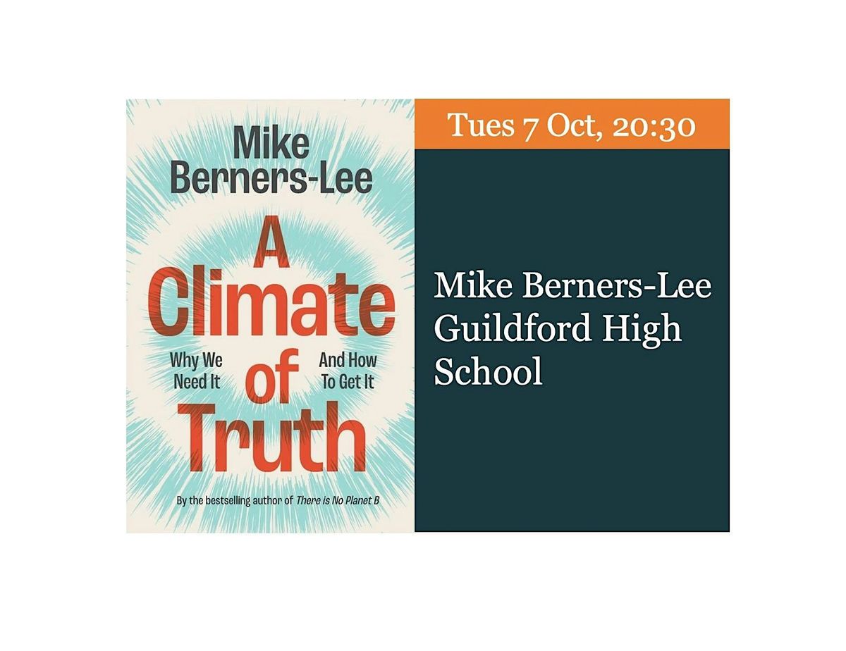 Mike Berners-Lee  \u2013 A Climate of Truth