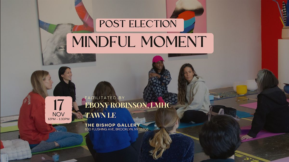 Post Election Mindful Moment