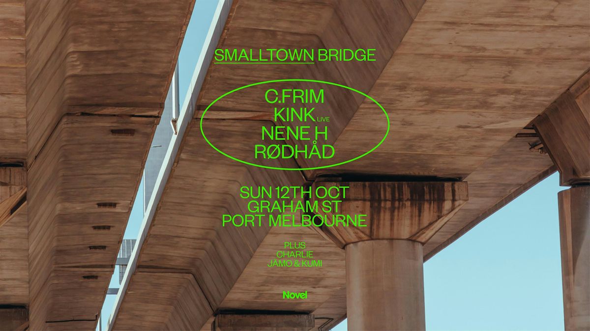 smalltown Bridge with C.FRIM, KiNK, Nene H + R\u00f8dh\u00e5d