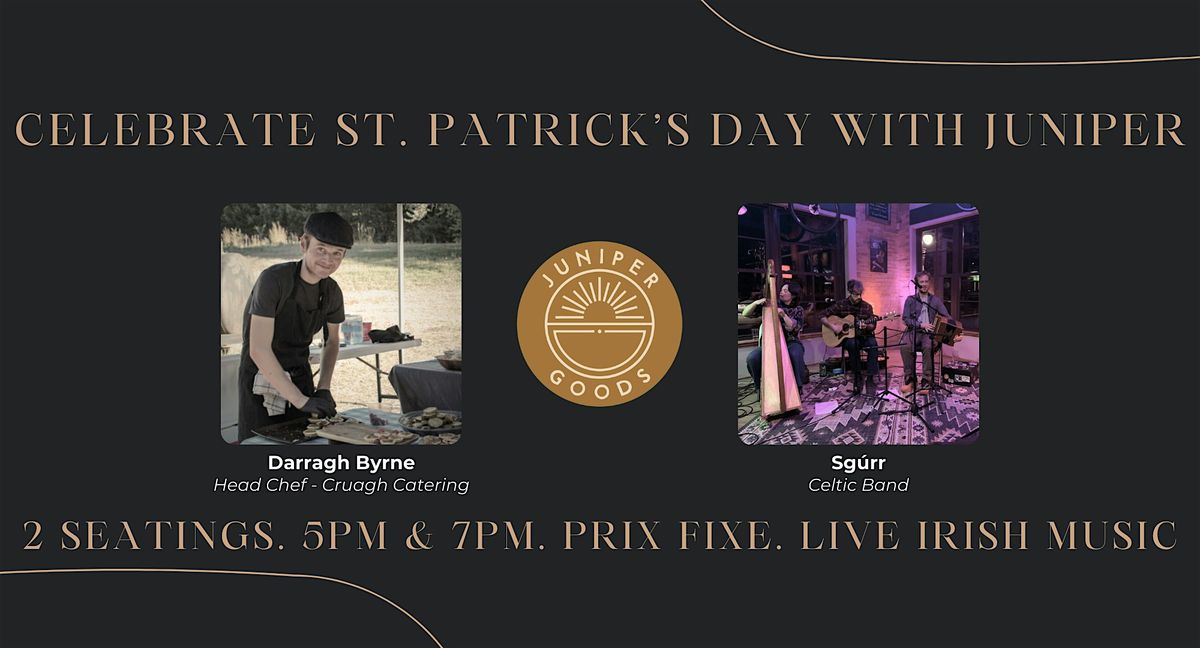 St. Patrick\u2019s Day Dinner at Juniper Goods - Irish Prix Fixe + Celtic Music