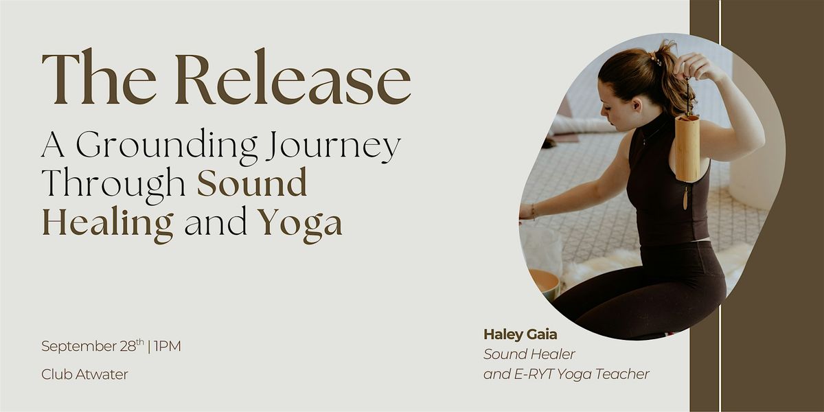 The Release: A Grounding Journey Through Sound Healing and Yoga
