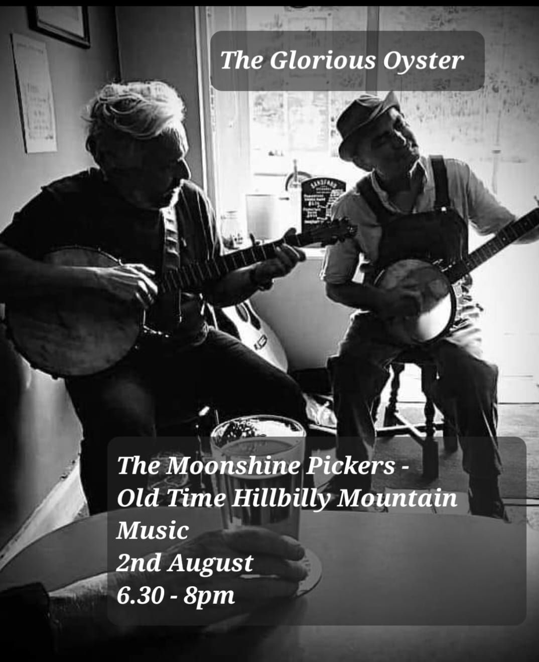 The Moonshine Pickers @ The Glorious Oyster.  6.30 - 8pm