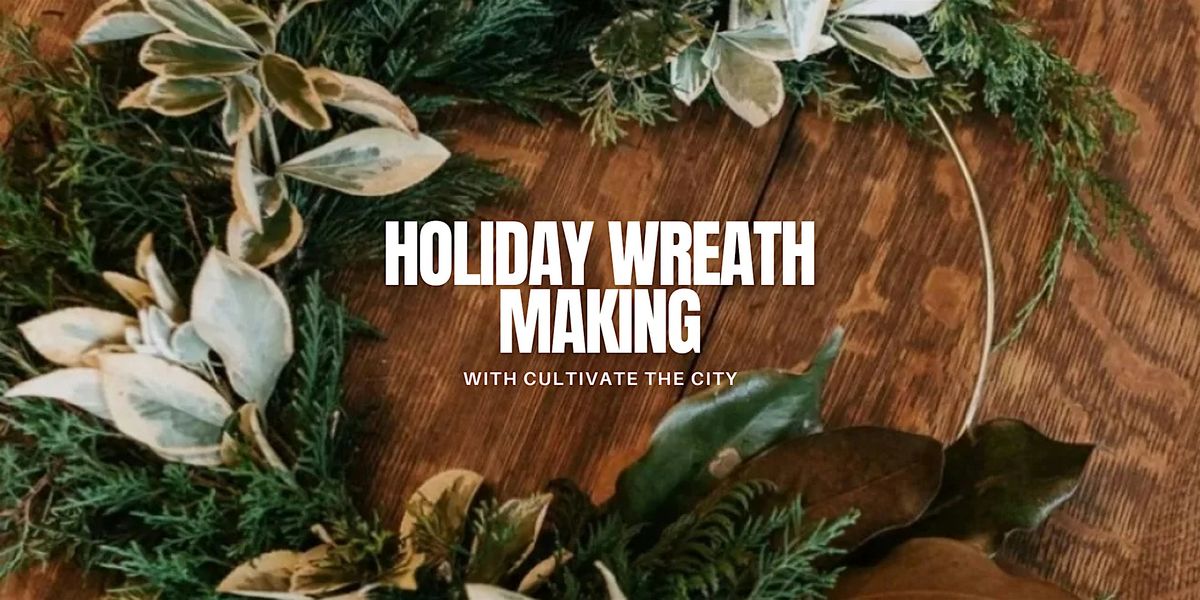 Holiday Wreath Making