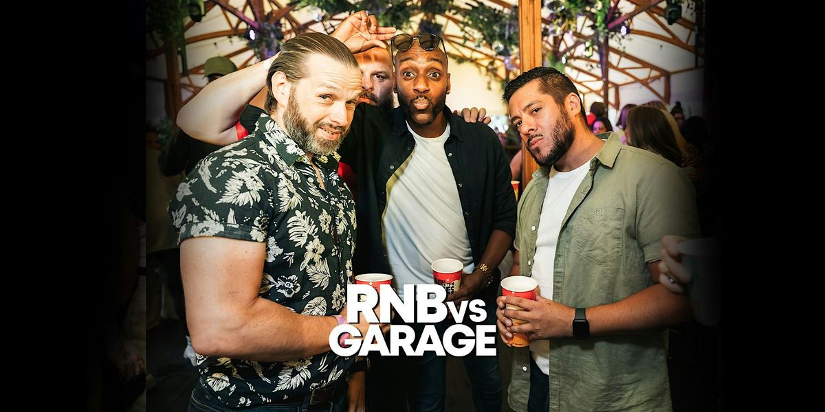 RNB vs GARAGE - LONDON