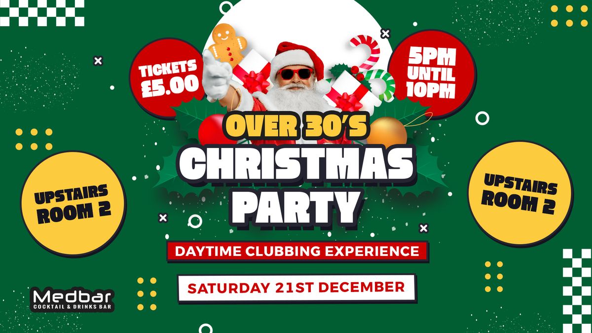 Over 30s Christmas Daytime Clubbing | 5pm-10pm