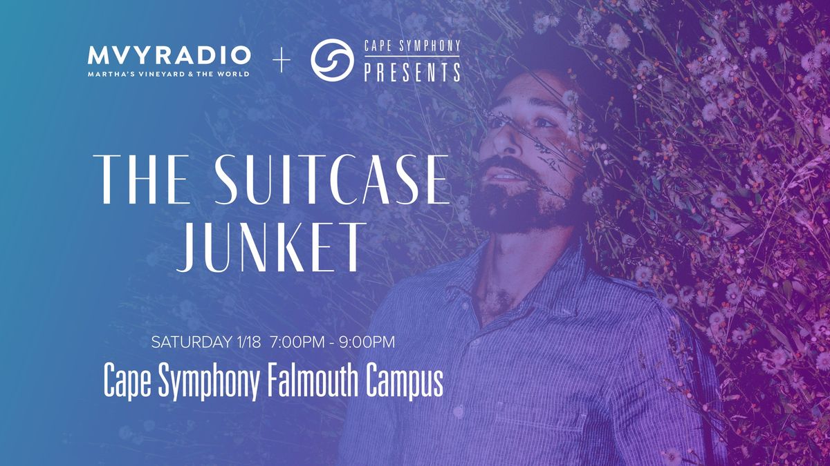 MVY Radio + Cape Symphony Presents: The Suitcase Junket